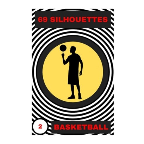 Basketball: 69 Silhouettes Paperback, Independently Published
