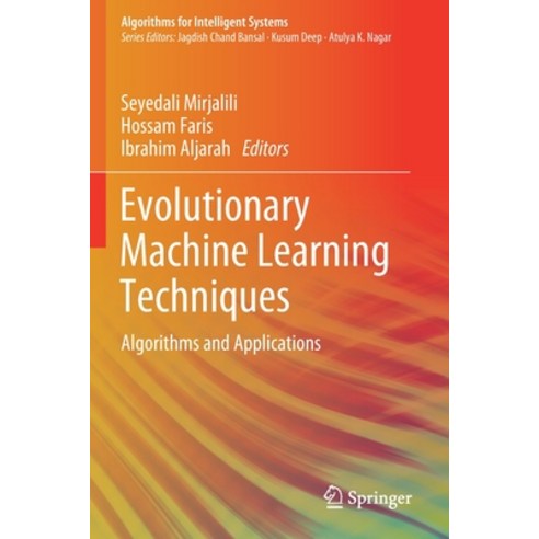 Evolutionary Machine Learning Techniques: Algorithms and Applications Paperback, Springer, English, 9789813299924