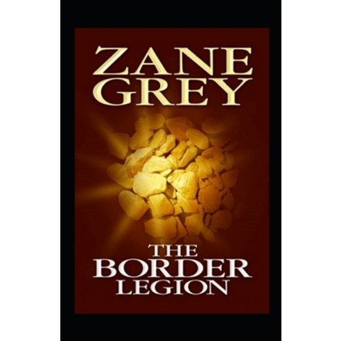 (영문도서) The Border Legion Annotated Paperback, Independently Published, English, 9798511863399