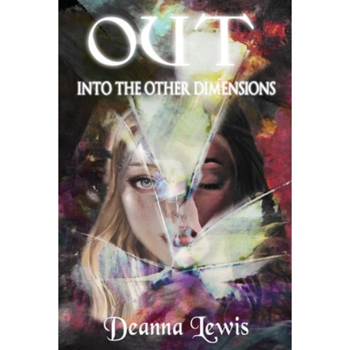 (영문도서) OUT Into The Other Dimnsions Paperback, Deanna Lewis, English, 9798887579610