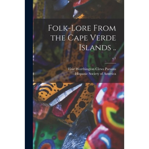 (영문도서) Folk-lore From the Cape Verde Islands ..; v.1 Paperback, Legare Street Press, English, 9781015360778