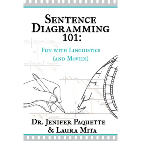 (영문도서) Sentence Diagramming 101: Fun with Linguistics (and Movies) Hardcover, 4 Horsemen Publications, English, 9781644506561