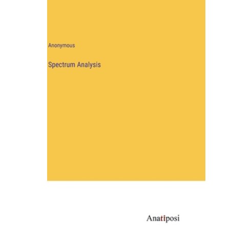 (영문도서) Spectrum Analysis Hardcover, Anatiposi Verlag, English, 9783382189396