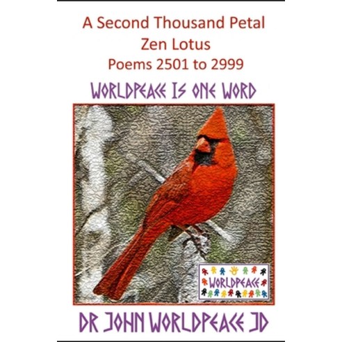 (영문도서) Dr John WorldPeace JD A Second Thousand Petal Zen Lotus: Poems 2501 to 2999: WorldPeace Poems Paperback, Independently Published, English, 9798476066415