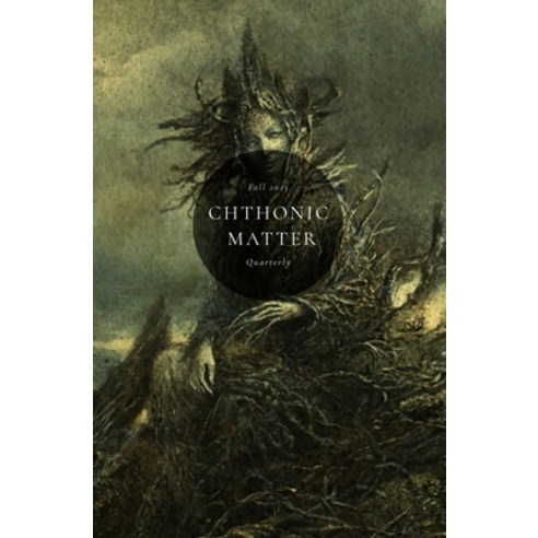 (영문도서) Chthonic Matter Quarterly: Fall 2023 Paperback, Independently Published, English, 9798861218115
