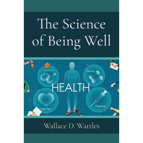 (영문도서) The Science of Being Well Paperback, Z & L Barnes Publishing, English, 9781958437629
