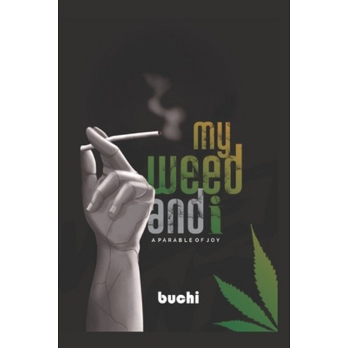 (영문도서) My Weed and I Paperback, Independently Published, English, 9798873381777