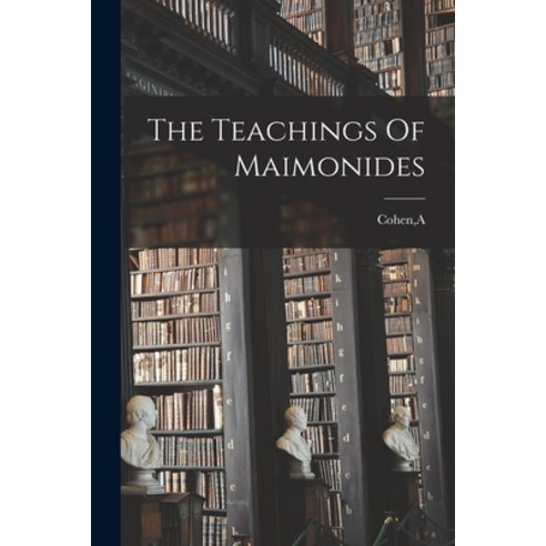 (영문도서) The Teachings Of Maimonides Paperback, Hassell Street Press, English, 9781014517470