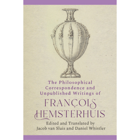 (영문도서) The Philosophical Correspondence and Unpublished Writings of Francois Hemsterhuis Hardcover, Edinburgh University Press, English, 9781399525176