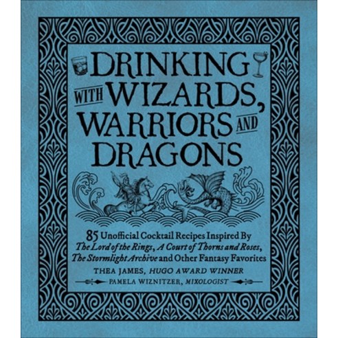 (영문도서) Drinking with Wizards Warriors and Dragons: 85 Unofficial Drink Recipes Inspired by the Lord... Hardcover, Media Lab Books, English, 9781956403435