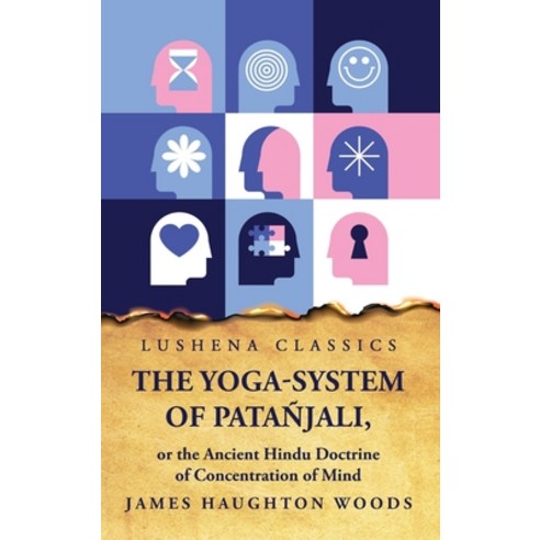 (영문도서) The Yoga-System of Patañjali Hardcover, Lushena Books, English, 9798890961020