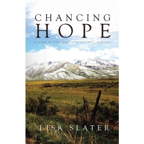 (영문도서) Chancing Hope: A Story of Love and Unpredictable Suspense Paperback, Independently Published, English, 9781983285752