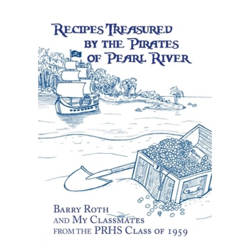 Recipes Treasured by the Pirates of Pearl River Hardcover, Authorhouse, English, 9781665518017