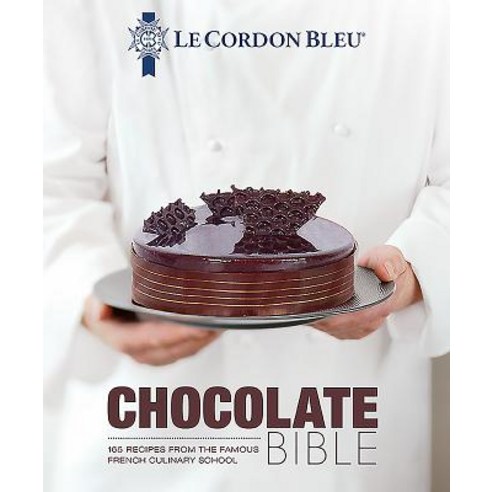 Le Cordon Bleu Chocolate Bible:180 Recipes from the Famous French Culinary School, Grub Street