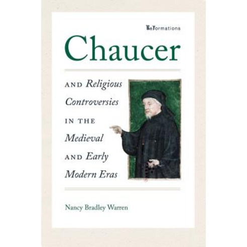 Chaucer and Religious Controversies in the Medieval and Early Modern Eras Paperback, University of Notre Dame Press