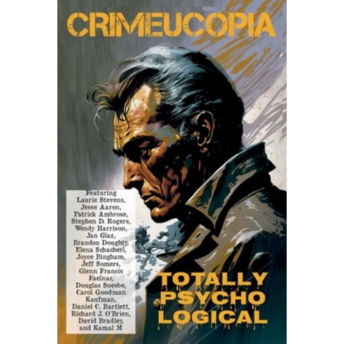 (영문도서) Crimeucopia - Totally Psycho Logical Paperback, Murderous Ink Press, English, 9781909498563