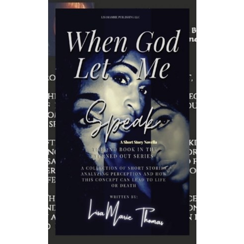 (영문도서) When God Let Me Speak: A Short Story Novella Paperback, Lisamarie Publishing LLC, English, 9781737293118