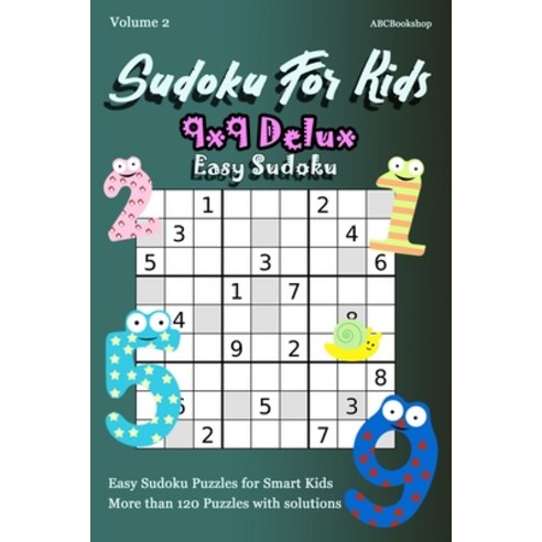 SUDOKU for Kids 9x9 Delux: A Collection Of Easy Sudoku Puzzles For smart and talented kids! Great ki... Paperback, Independently Published, English, 9798710809570