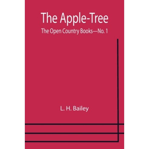 (영문도서) The Apple-Tree; The Open Country Books-No. 1 Paperback, Alpha Edition, English, 9789355398659
