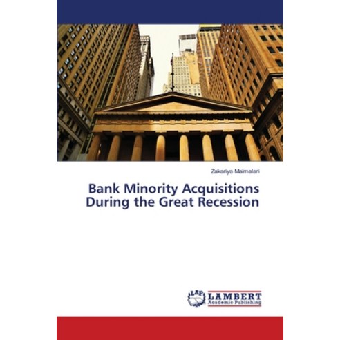 Bank Minority Acquisitions During the Great Recession Paperback, LAP Lambert Academic Publis..., English, 9783659976858