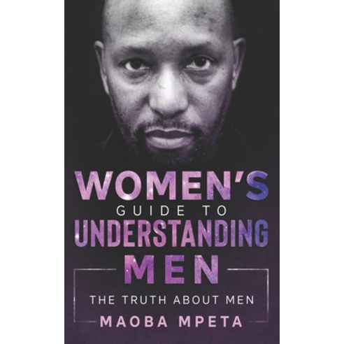 (영문도서) Women''s Guide to Understanding Men: Tips that can help you to improve your relationship Paperback, Independently Published, English, 9798508186005