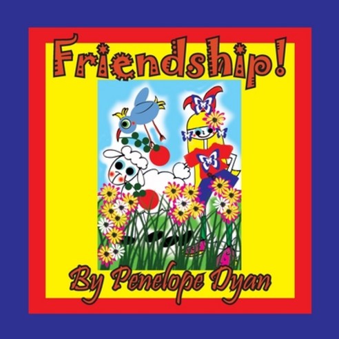 Friendship! Paperback, Bellissima Publishing