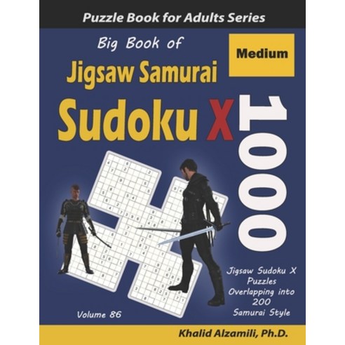 Big Book of Jigsaw Samurai Sudoku X: 1000 Medium Jigsaw Sudoku X Puzzles Overlapping into 200 Samura... Paperback, Independently Published, English, 9798627571409
