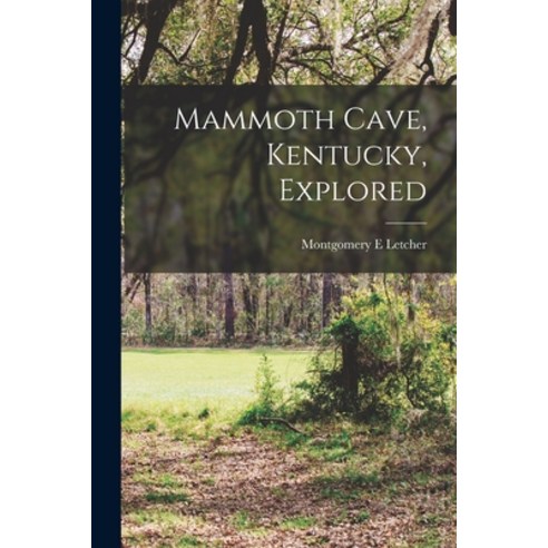 (영문도서) Mammoth Cave Kentucky Explored Paperback, Legare Street Press, English, 9781017930009