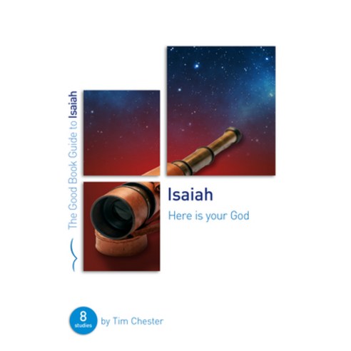 Isaiah: Here Is Your God: Eight Studies for Individuals or Groups Paperback, Good Book Co, English, 9781784985608