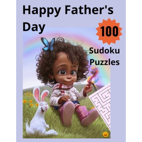 (영문도서) Happy Father''s Day 100 Sudoku Puzzles: Sudoku with Solution Fun Puzzles to Boost Your Brain P... Paperback, Independently Published, English, 9798503718751