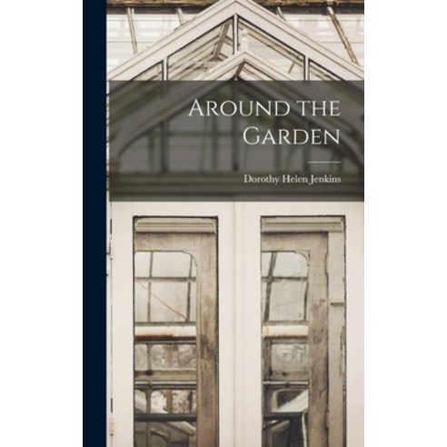 (영문도서) Around the Garden Hardcover, Hassell Street Press, English, 9781013484650