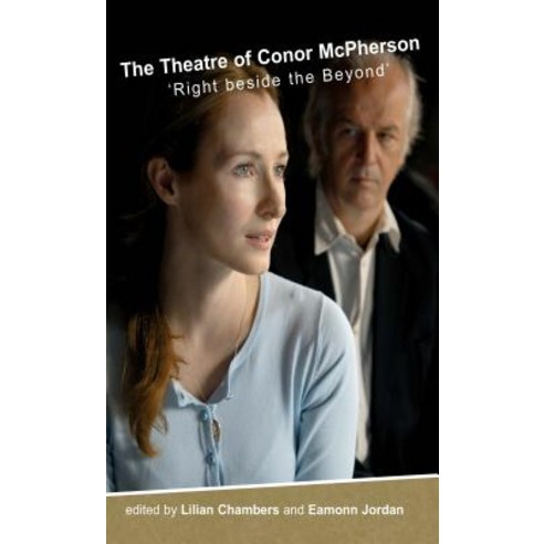 The Theatre of Conor McPherson: «right Beside the Beyond» Paperback, Peter Lang Ltd, International Academic Publis