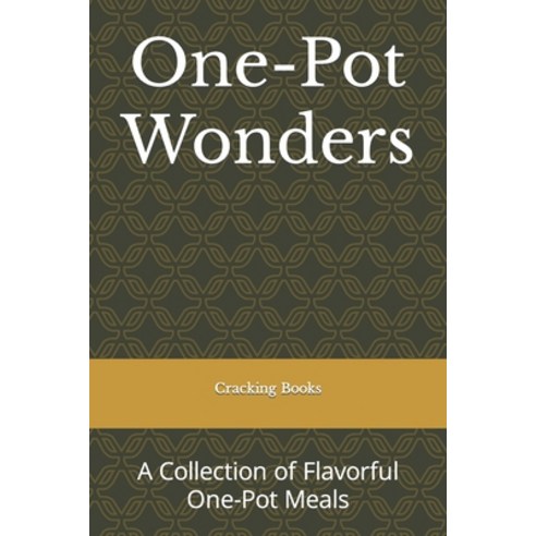 (영문도서) One-Pot Wonders: A Collection of Flavorful One-Pot Meals Paperback, Independently Published, English, 9798858840367