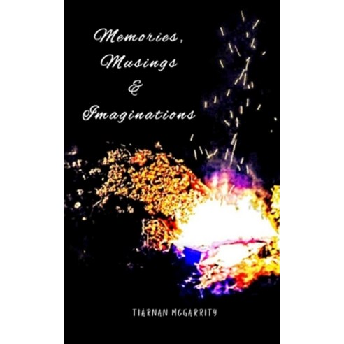 (영문도서) Memories Musings and Imaginations Paperback, Libresco Feeds Private Limited, English, 9789357696784