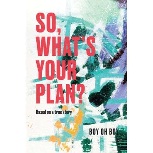(영문도서) So What''s Your Plan? Paperback, Boy Oh Boy, English, 9783000738432