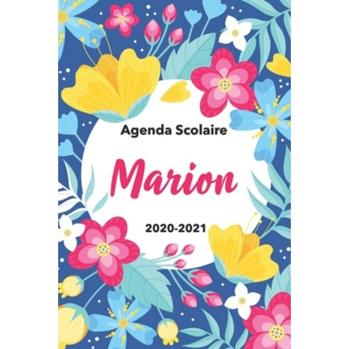 Marion: Agenda Scolaire 2020-2021: Agenda semainier et journalier Emploi du temps Cadeau prénom Pré... Paperback, Independently Published