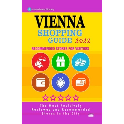 (영문도서) Vienna Shopping Guide 2022: Best Rated Stores in Vienna Austria - Stores Recommended for Vis... Paperback, Independently Published, English, 9798505984000