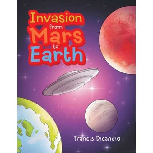 Invasion from Mars to Earth Paperback, Xlibris Us, English, 9781664170148