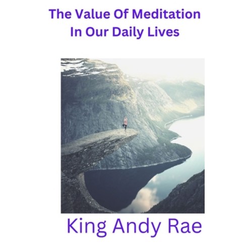 (영문도서) The Value Of Meditation In Our Daily Lives Paperback, Independently Published, English, 9798356262630