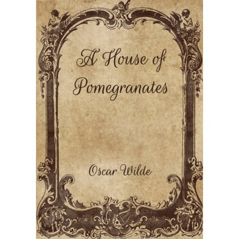 A House of Pomegranates Paperback, Independently Published, English, 9798702605128