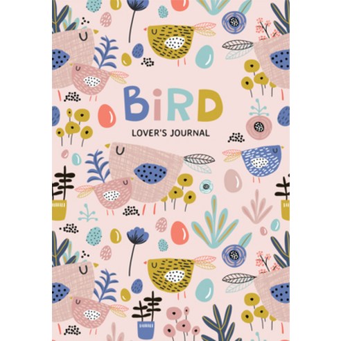 (영문도서) Bird Lover''s Blank Journal: A Cute Journal of Feathers and Diary Notebook Pages Paperback, Yellow Pear Press, English, 9781642509502