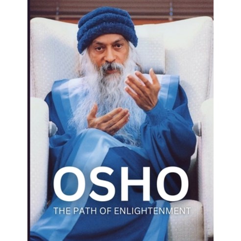 (영문도서) Osho: The Path of Enlightenment Paperback, Independently Published, English, 9798335354974