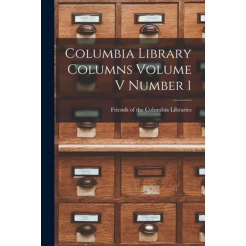 (영문도서) Columbia Library Columns Volume V Number 1 Paperback, Hassell Street Press, English, 9781014170279