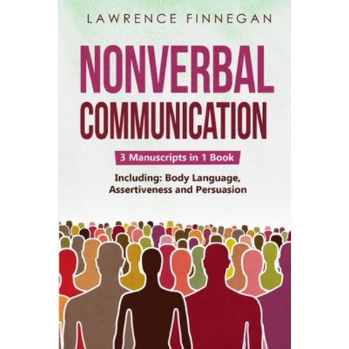 (영문도서) Nonverbal Communication: 3-in-1 Guide to Master Reading Body Language Nonverbal Cues Mind R... Paperback, Lawrence Finnegan, English, 9781088197400