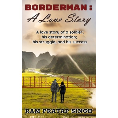 Borderman: A Love Story: A love story of a soldier Paperback, Independently Published, English, 9798736301140