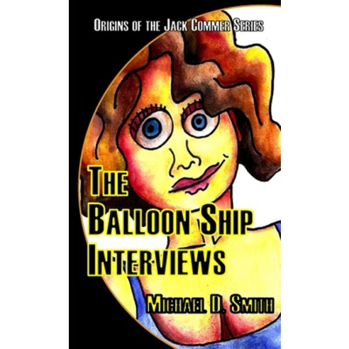 The Balloon Ship Interviews Paperback, Lulu.com, English, 9781667190778