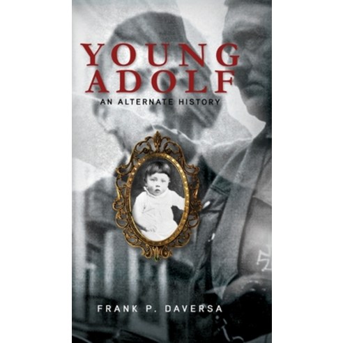 (영문도서) Young Adolf: An Alternate History Hardcover, Pageturner Press and Media, English, 9781638715412