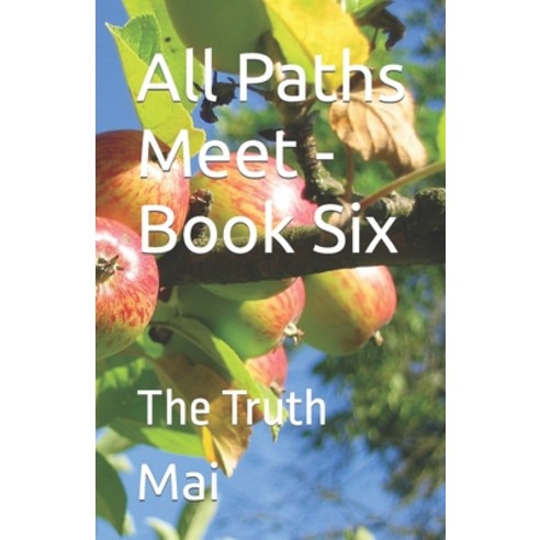 (영문도서) All Paths Meet - Book Six: The Truth Paperback, Independently Published, English, 9781717959560