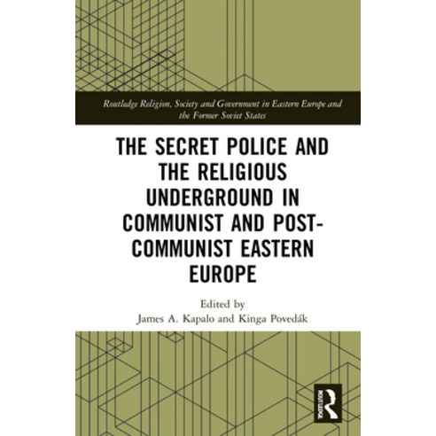 The Secret Police and the Religious Underground in Communist and Post-Communist Eastern Europe Hardcover, Routledge, English, 9780367279998