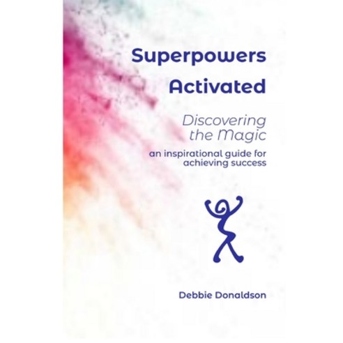 (영문도서) Superpowers Activated: Discovering The Magic Paperback, Superpowers 365, English, 9780999669419